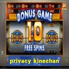 privacy kinechan